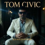 Tom Civic - It's Not Just Music (Single)