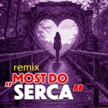 MR MELL - MOST DO SERCA (REMIX)