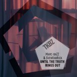 Marc-BaZZ & SvenVanRick - Until the Truth Rings Out (Extended Mix)