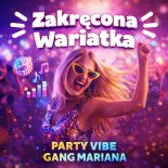 Gang Mariana - Zakręcona Wariatka