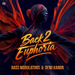 Bass Modulators & Demi Kanon - Back 2 Euphoria (Extended Mix)