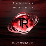 Trance Reserve - My Soul in 138