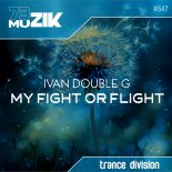 Ivan Double G - My Fight Or Flight (Extended Mix)