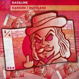 Ransom & Ruthless - Bassline (Extended Mix)