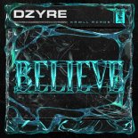 Dzyre - Believe (Original Mix)