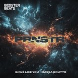 Girls Like You & massa brutto - PRNSTR