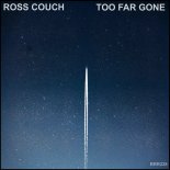 Ross Couch - Too Far Gone (Extended Mix)