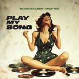 Vadim Adamov & OnlyTea - Play My Song