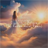 Elgfrothi - Believe (Jef Karlen Vocal Radio Edit Remix)