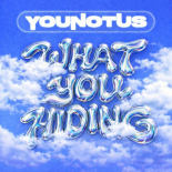 Younotus - What You Hiding (Extended)