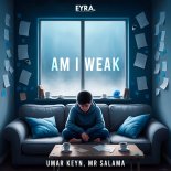 Umar Keyn & Mr Salama - Am I Weak