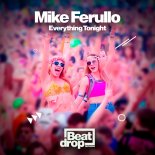 Mike Ferullo - Everything Tonight (Extended Mix)