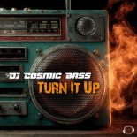 DJ Cosmic Bass - Turn It Up (Extended Mix)