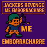 Jackers Revenge - Me Emborrachare (Dance Mix)