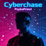 PsykoPriest - Cyberchaser (Original Mix)