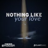 Deep Emotion - Nothing Like Your Love (Extended Mix)
