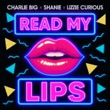 Lizzie Curious, Shanie, Charlie Big - Read My Lips (Extended Mix)