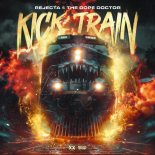 Rejecta & The Dope Doctor - Kick Train (Extended Mix)