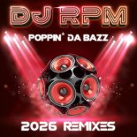 DJ RPM - Poppin da Bazz (Woolfgang Remix Edit)