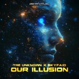 The Unknown & SKYFAiD - Our Illusion