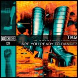 TKG Feat. Andy BSK - Are You Ready To Dance (Original Mix)