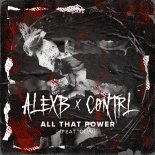 Alex B & CØNTRL Feat. Olim - ALL THAT POWER (Original Mix)