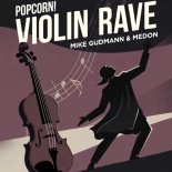Popcorn!, Mike Gudmann, Medon - Violin Rave