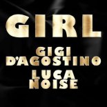 GIGI D'AGOSTINO & LUCA NOISE - GIRL (BLAY REMIX)