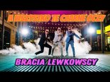Bracia Lewkowscy - A Wszystko Te Czarne Oczy