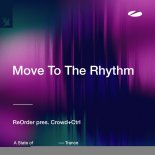 Reorder & Crowd+ctrl - Move To The Rhythm