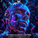 Ryan K & Sam Laxton - Make The Crowd Go (Extended Mix)
