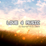 DJ Spyroof & DJ Zekno - Love 4 Music