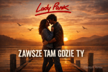 Lady Pank - Zawsze tam gdzie ty (DannyX Remix)