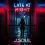 J.Soul - Late at Night