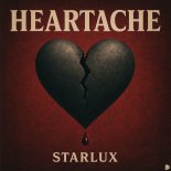 Starlux - Heartache