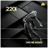 2201 Feat. Fav3la - Take Me Higher (Fav3La Remix)