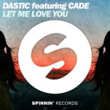 Dastic feat. CADE - Let Me Love You (Holderz Remix)