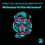 Ruben Xxl and Dj Gusta and Head Horny's - Welcome to the old school