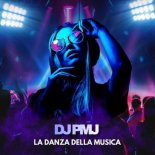 Dj Pmj - La Danza Della Musica (La Da Di Mix)