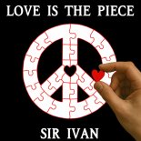 Sir Ivan - Love Is The Piece (Original Mix)