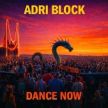 Adri Block - Dance Now