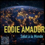 Eddie Amador - Salut à la Monde (Original Mix)