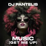 Dj Pantelis - Music (Get Me Up) (Original Mix)