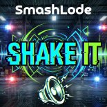 SmashLode - Shake It (Original Mix)