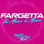 Fargetta - The Music Is Movin' (Nick Coles Remix)