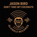 Jason Bird - Don't Take My Coconuts (Original Mix)