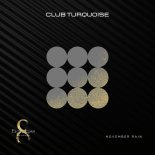 Club Turquoise - November Rain (Original Mix)
