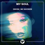 Drose, MCBOOKER - My Soul (Extendend Mix)