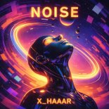 X_HAAAR - Noise (Original Mix)