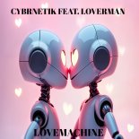 CybRnetiK feat.LoverMan - Lovemachine (Original Mix)